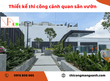 Dịch vụ thiết kế thi công cảnh quan sân vườn chuyên nghiệp, uy tín tại HCM